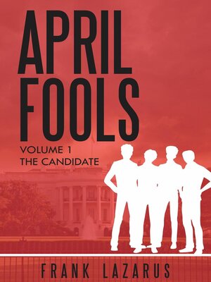 cover image of April Fools Volume I, the Candidate